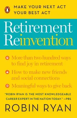 Neuerfindung des Ruhestands: Machen Sie Ihren nächsten Akt zu Ihrem besten Akt - Retirement Reinvention: Make Your Next Act Your Best Act