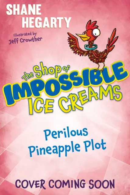 Laden der unmöglichen Eiscremes: Gefährliche Ananas-Verschwörung - Buch 3 - Shop of Impossible Ice Creams: Perilous Pineapple Plot - Book 3