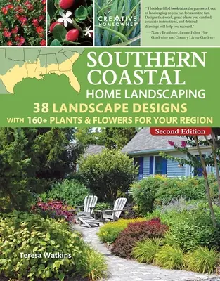 Südliche Küstenlandschaften, Zweite Ausgabe: 38 Landschaftsentwürfe mit über 160 Pflanzen und Blumen für Ihre Region - Southern Coastal Home Landscaping, Second Edition: 38 Landscape Designs with 160+ Plants & Flowers for Your Region