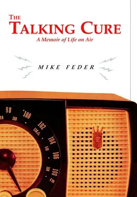 Die sprechende Heilung: Erinnerungen an ein Leben in der Luft - The Talking Cure: A Memoir of Life on Air