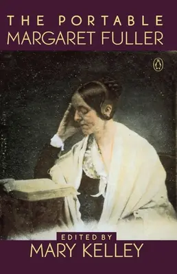 Die tragbare Margaret Fuller - The Portable Margaret Fuller