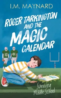 Roger Tarkington und der magische Kalender: Überleben in der Mittelstufe - Roger Tarkington and the Magic Calendar: Surviving Middle School
