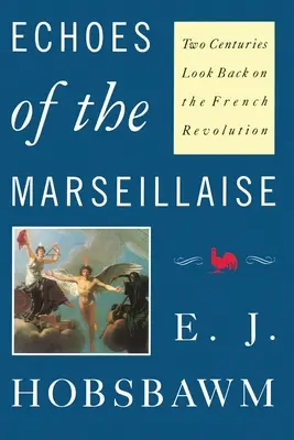 Das Echo der Marseillaise: Zwei Jahrhunderte Rückblick auf die Französische Revolution - Echoes of the Marseillaise: Two Centuries Look Back on the French Revolution