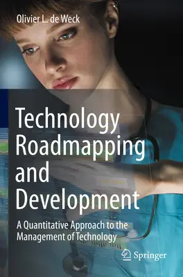 Technologie-Roadmapping und -Entwicklung: Ein quantitativer Ansatz für das Management von Technologie - Technology Roadmapping and Development: A Quantitative Approach to the Management of Technology