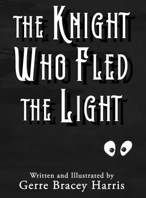 Der Ritter, der vor dem Licht floh - The Knight Who Fled the Light