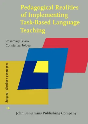 Pädagogische Realitäten bei der Umsetzung des aufgabenbasierten Sprachunterrichts (Erlam Rosemary (University of Auckland)) - Pedagogical Realities of Implementing Task-Based Language Teaching (Erlam Rosemary (University of Auckland))