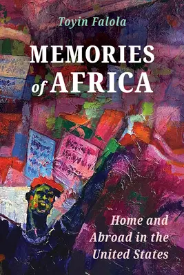 Erinnerungen an Afrika: Zu Hause und im Ausland in den Vereinigten Staaten - Memories of Africa: Home and Abroad in the United States