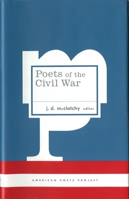 Dichter des Bürgerkriegs: (American Poets Project #15) - Poets of the Civil War: (American Poets Project #15)