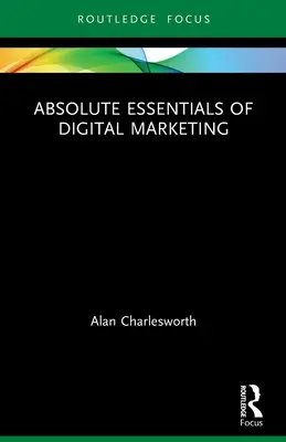 Absolute Grundlagen des digitalen Marketings - Absolute Essentials of Digital Marketing