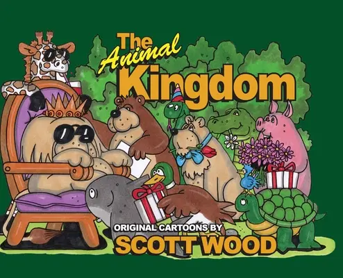 Das Tierreich: Original-Cartoons von Scott Wood - The Animal Kingdom: Original Cartoons by Scott Wood