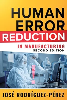 Verringerung menschlicher Fehler in der Fertigung (Rodriguez-Perez Jose (Pepe)) - Human Error Reduction in Manufacturing (Rodriguez-Perez Jose (Pepe))