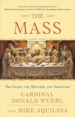 Die Messe: Die Herrlichkeit, das Mysterium, die Tradition - The Mass: The Glory, the Mystery, the Tradition