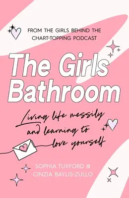 Das Mädchenbadezimmer: Das Must-Have-Buch für unordentliche, wunderbare Frauen - The Girls Bathroom: The Must-Have Book for Messy, Wonderful Women