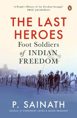 Die letzten Helden: Fußsoldaten der indianischen Freiheit - The Last Heroes: Foot Soldiers of Indian Freedom