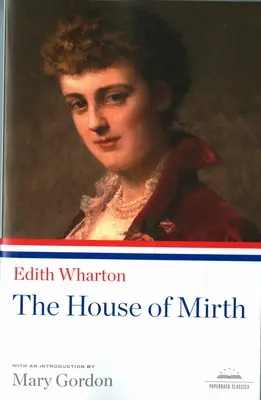 The House of Mirth: Ein Klassiker der Library of America Paperback - The House of Mirth: A Library of America Paperback Classic