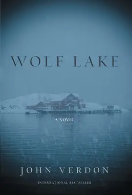 Wolf Lake - Ein Roman - Wolf Lake - A Novel