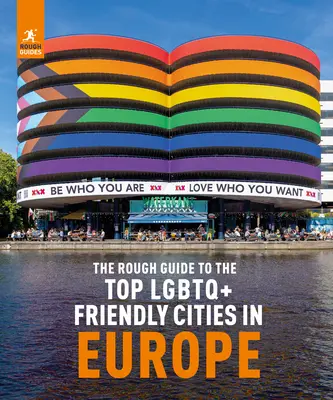 The Rough Guide zu den besten LGBTQ+-freundlichen Orten in Europa - The Rough Guide to Top LGBTQ+ Friendly Places in Europe