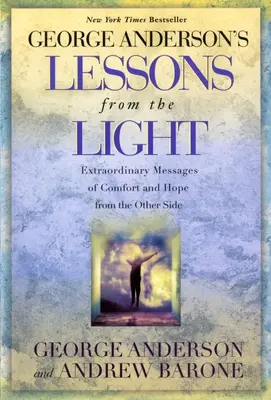 Lektionen aus dem Licht: Außergewöhnliche Botschaften des Trostes und der Hoffnung von der anderen Seite - Lessons from the Light: Extraordinary Messages of Comfort and Hope from the Other Side