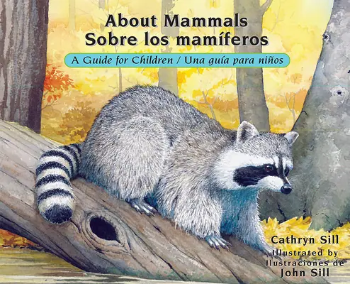 Über Säugetiere / Sobre Los Mamferos: Ein Leitfaden für Kinder / Una Gua Para Nios - About Mammals / Sobre Los Mamferos: A Guide for Children / Una Gua Para Nios