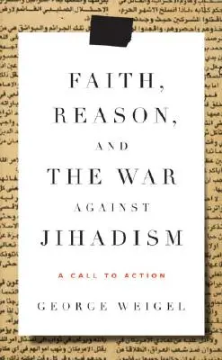 Glaube, Vernunft und der Krieg gegen den Dschihadismus - Ein Aufruf zum Handeln - Faith, Reason, and the War Against Jihadism - A Call to Action