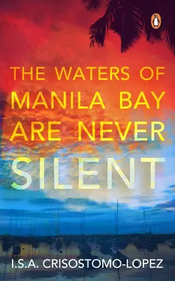 Die Gewässer der Manila Bay sind niemals still - The Waters of Manila Bay Are Never Silent