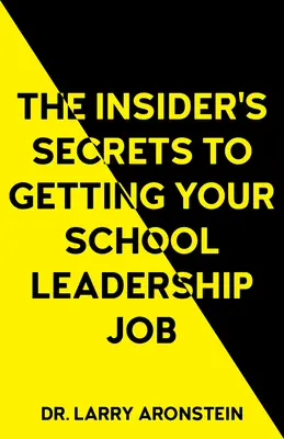 Die Geheimnisse der Insider, um Ihren Job als Schulleiter zu bekommen - The Insider's Secrets to Getting Your School Leadership Job