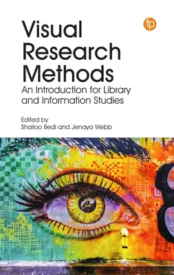 Visuelle Forschungsmethoden: Eine Einführung für Bibliotheks- und Informationswissenschaftler - Visual Research Methods: An Introduction for Library and Information Studies