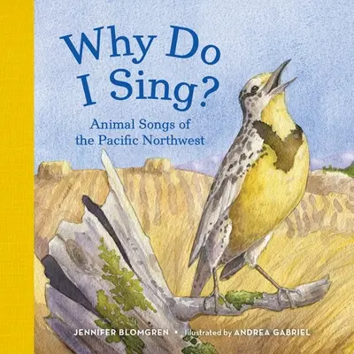 Warum singe ich? Tierlieder aus dem Pazifischen Nordwesten - Why Do I Sing?: Animal Songs of the Pacific Northwest