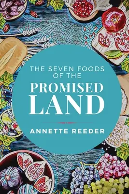 Die sieben Nahrungsmittel des Gelobten Landes - The Seven Foods of the Promised Land