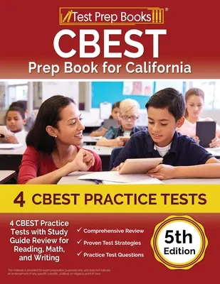 CBEST Vorbereitungsbuch für Kalifornien: 4 CBEST-Praxistests mit Study Guide Review für Lesen, Mathematik und Schreiben [5.] - CBEST Prep Book for California: 4 CBEST Practice Tests with Study Guide Review for Reading, Math, and Writing [5th Edition]