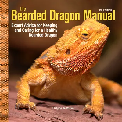 Handbuch Bartagame, 3. Auflage: Expertenratschläge für die Haltung und Pflege einer gesunden Bartagame - Bearded Dragon Manual, 3rd Edition: Expert Advice for Keeping and Caring for a Healthy Bearded Dragon