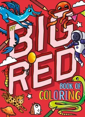 Mein großes rotes Buch zum Ausmalen: Mit über 90 Ausmal-Seiten - My Big Red Book of Coloring: With Over 90 Coloring Pages