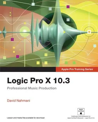 Logic Pro X 10.3: Professionelle Musikproduktion - Logic Pro X 10.3: Professional Music Production