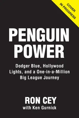 Die Macht der Pinguine: Dodger Blue, Hollywood Lights und meine Reise in die erste Liga - Penguin Power: Dodger Blue, Hollywood Lights, and My One-In-A-Million Big League Journey