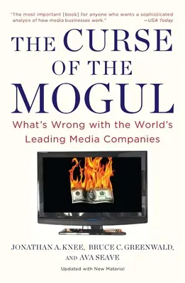 Der Fluch des Moguls: Was mit den führenden Medienunternehmen der Welt nicht stimmt - The Curse of the Mogul: What's Wrong with the World's Leading Media Companies