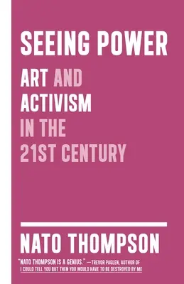 Die Macht sehen - Kunst und Aktivismus im einundzwanzigsten Jahrhundert - Seeing Power - Art and Activism in the Twenty-first Century