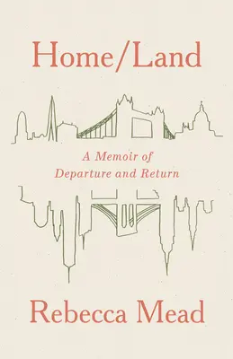 Heimat/Land: Eine Erinnerung an Aufbruch und Rückkehr - Home/Land: A Memoir of Departure and Return