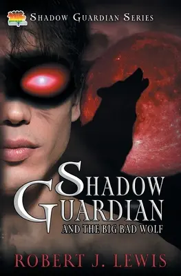 Der Schattenwächter und der große böse Wolf - Shadow Guardian and the Big Bad Wolf
