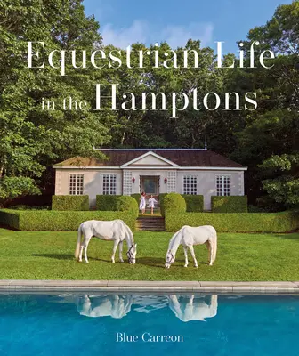 Das Leben zu Pferde in den Hamptons - Equestrian Life in the Hamptons