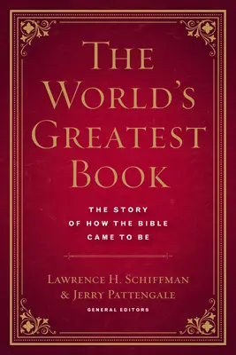 Das großartigste Buch der Welt: Die Geschichte der Entstehung der Bibel - The World's Greatest Book: The Story of How the Bible Came to Be