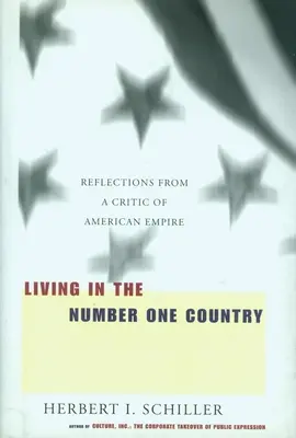 Leben im Land Nummer eins: Überlegungen eines Kritikers des amerikanischen Imperiums - Living in the Number One Country: Reflections from a Critic of American Empire