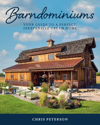 Barndominiums: Ihr Leitfaden für ein perfektes, preisgünstiges Traumhaus - Barndominiums: Your Guide to a Perfect, Inexpensive Dream Home