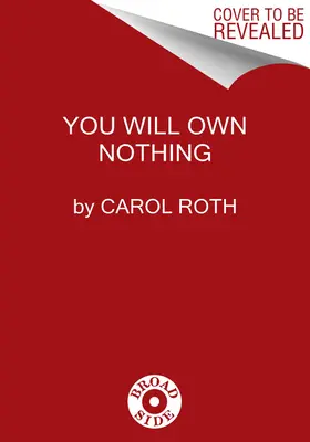 Du wirst nichts besitzen: Dein Krieg mit der neuen finanziellen Weltordnung und wie du dich wehrst - You Will Own Nothing: Your War with a New Financial World Order and How to Fight Back