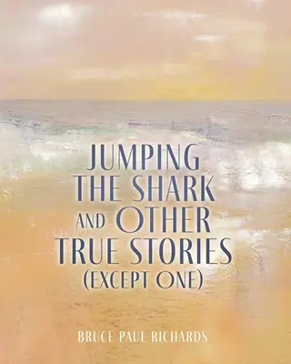 Über den Hai springen und andere wahre Geschichten (außer einer) - Jumping The Shark And Other True Stories (Except One)