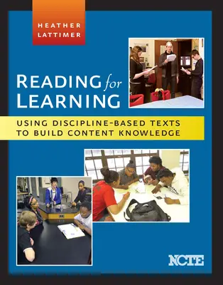 Lesen für das Lernen: Mit disziplinären Texten inhaltliches Wissen aufbauen - Reading for Learning: Using Discipline-Based Texts to Build Content Knowledge