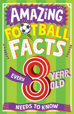 Erstaunliche Fußballfakten, die jeder 8-Jährige wissen muss - Amazing Football Facts Every 8 Year Old Needs to Know