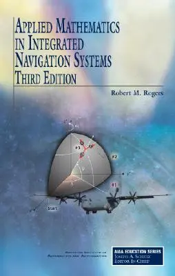 Angewandte Mathematik in integrierten Navigationssystemen - Applied Mathematics in Integrated Navigation Systems