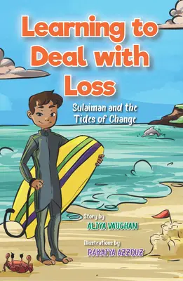 Lernen, mit Verlust umzugehen: Sulaiman und die Gezeiten des Wandels - Learning to Deal with Loss: Sulaiman and the Tides of Change