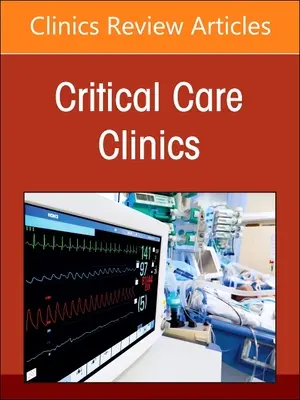Geschichte der Intensivmedizin (2023 = 70. Jahrestag), eine Ausgabe von Critical Care Clinics: Band 39-3 - History of Critical Care Medicine (2023 = 70th Anniversary), an Issue of Critical Care Clinics: Volume 39-3