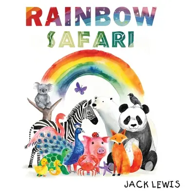 Regenbogen-Safari: Ein farbenfrohes Tierabenteuer für junge Lernende - Rainbow Safari: A colorful animal adventure for young learners